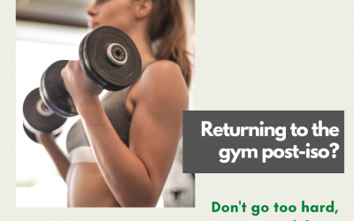 Returning to the gym post-iso? Don’t go too hard, too early!